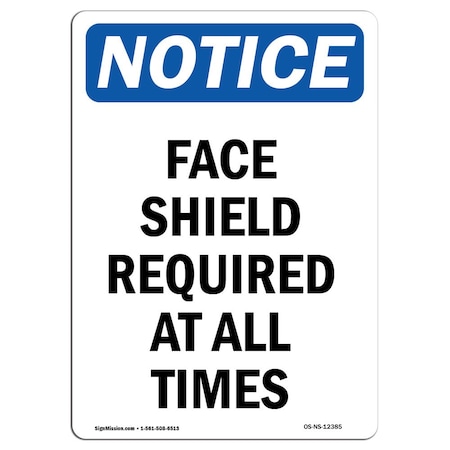 Signmission OSHA Sign, Face Shield Required All Times, 24in X 18in Rigid Plastic, 18" W, 24" H, Portrait OS-NS-P-1824-V-12385